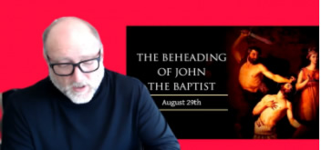 Gospel Reflection – Saturday (29 August) in 21st week of Ordinary Time