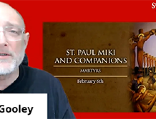 Gospel Reflection for Monday – 5th Week of Ordinary Time (6 February) – St Paul Miki and companions