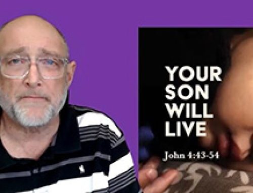 Gospel Reflection – Monday– 4th Week of Lent – Your son will live