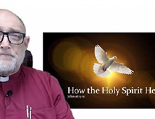 Gospel Reflection – Tuesday 6th Week of Easter – How the Holy Spirit helps us