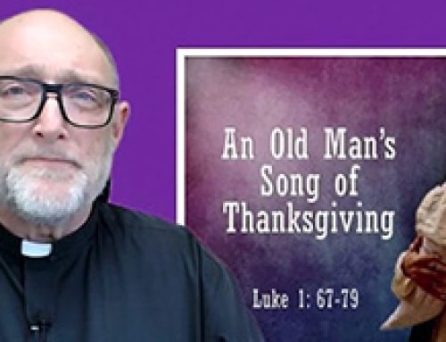 Gospel Reflection – 24 December – Zechariah’s song of thanksgiving