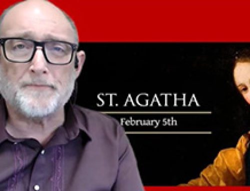 Gospel Reflection – 5 February – St Agatha