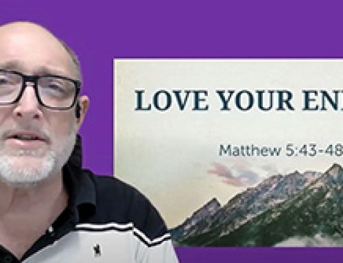 Gospel Reflection – Matthew 5: 43-48 – Love your enemies