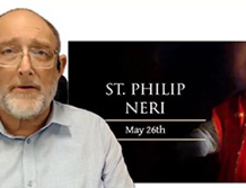 Gospel Reflection – 26 May – St Philip Neri